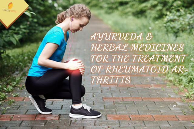 Ayurvedic and Herbal Medicines for the treatment of Rheumatoid Arthritis